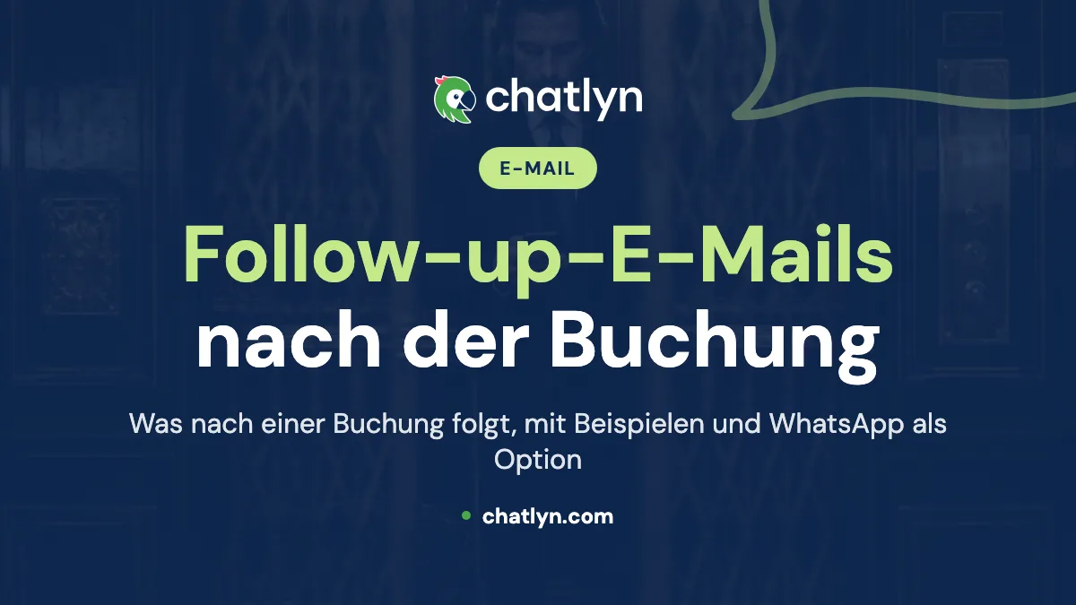 Die Bedeutung von Follow-up-E-Mails nach Buchungen: Ein Leitfaden für Unternehmen