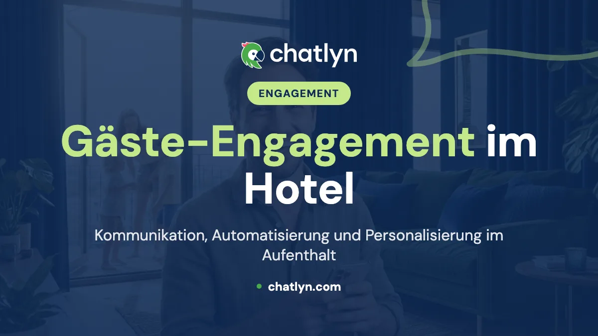 Gästebindung im Hotel mit chatlyn neu gedacht: ein umfassender Leitfaden