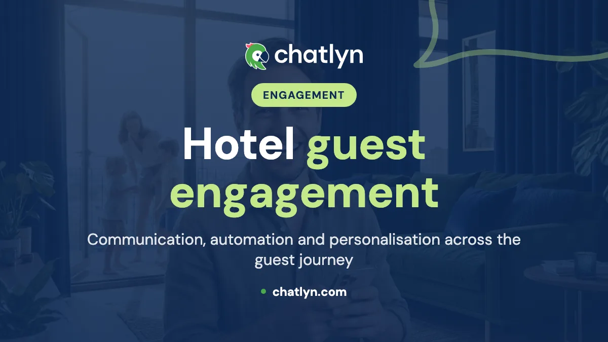 Revolutionising Hotel Guest Engagement with chatlyn: A Comprehensive Guide