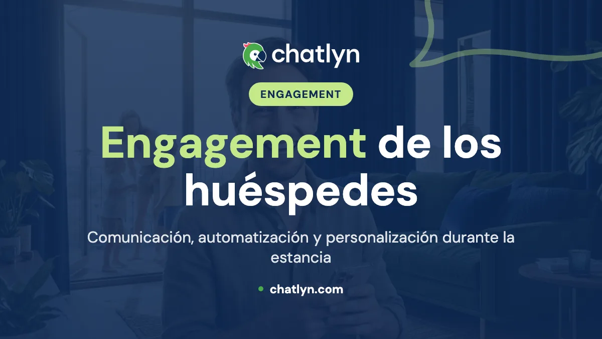 Cómo transformar el engagement de los huéspedes del hotel con chatlyn: guía completa