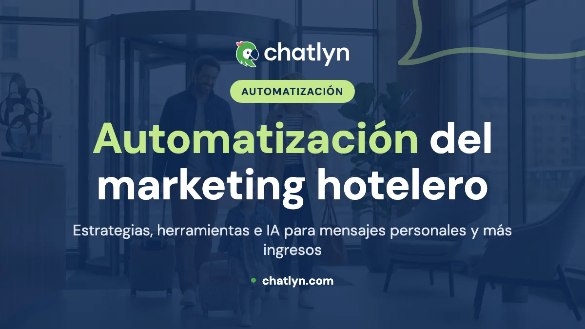 Estrategias de automatización del marketing hotelero: cómo llevar más lejos el marketing de su hotel