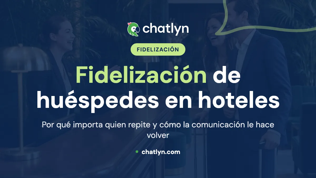 Cómo reforzar la fidelización de huéspedes en hotelería: estrategias y soluciones