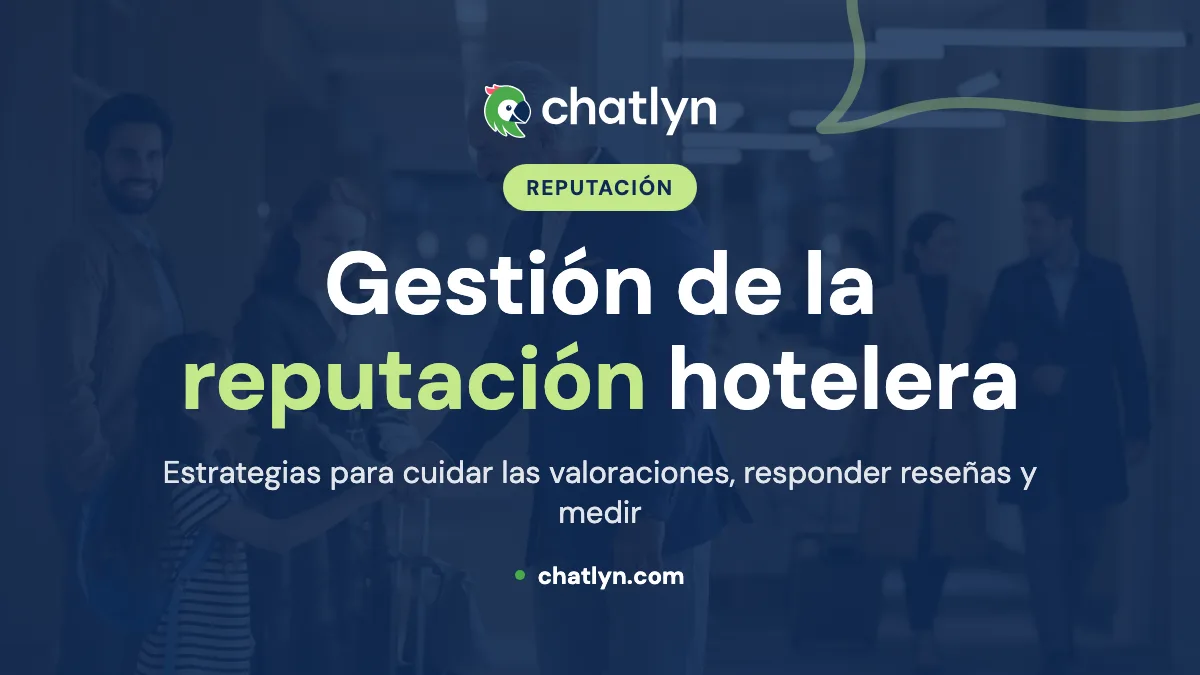 Proteger y mejorar la reputación de su hotel: guía de gestión de la reputación hotelera