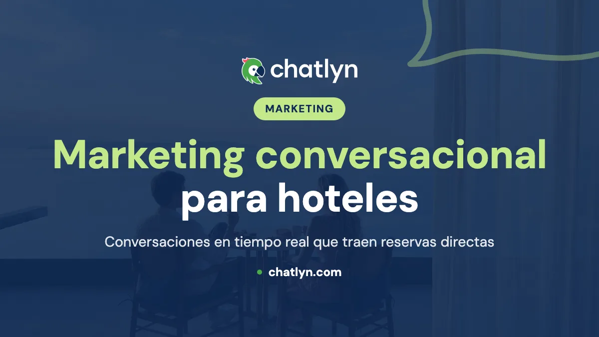 Marketing conversacional para hoteles: una nueva era en la relación con el huésped