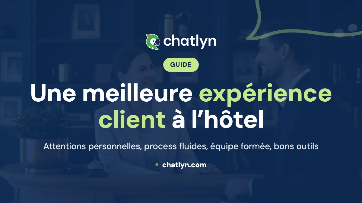 Comment améliorer l’expérience client à l’hôtel