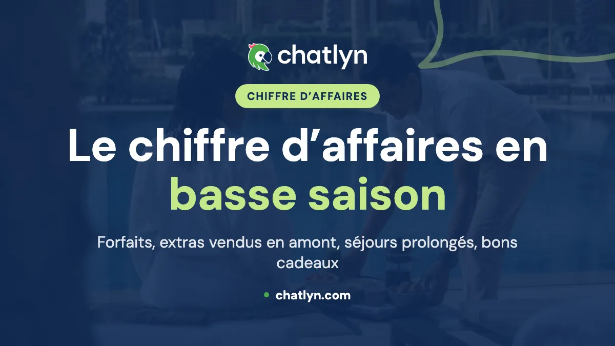 Comment augmenter le chiffre d’affaires de votre hôtel en basse saison : 8 façons de valoriser chaque séjour