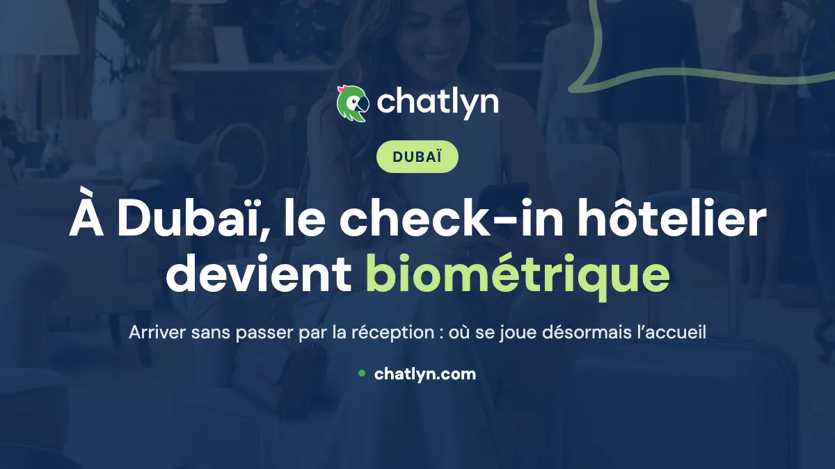 Check-in biométrique dans tous les hôtels de Dubaï : ce que l’arrivée sans réception change pour vos clients