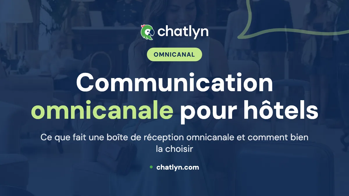 Communication omnicanale pour hôtels : tout ce qu’il faut savoir