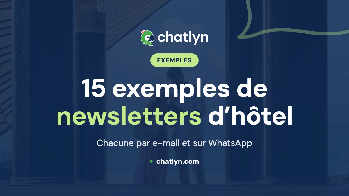 15 exemples de newsletters d’hôtel, et leur rendu sur WhatsApp