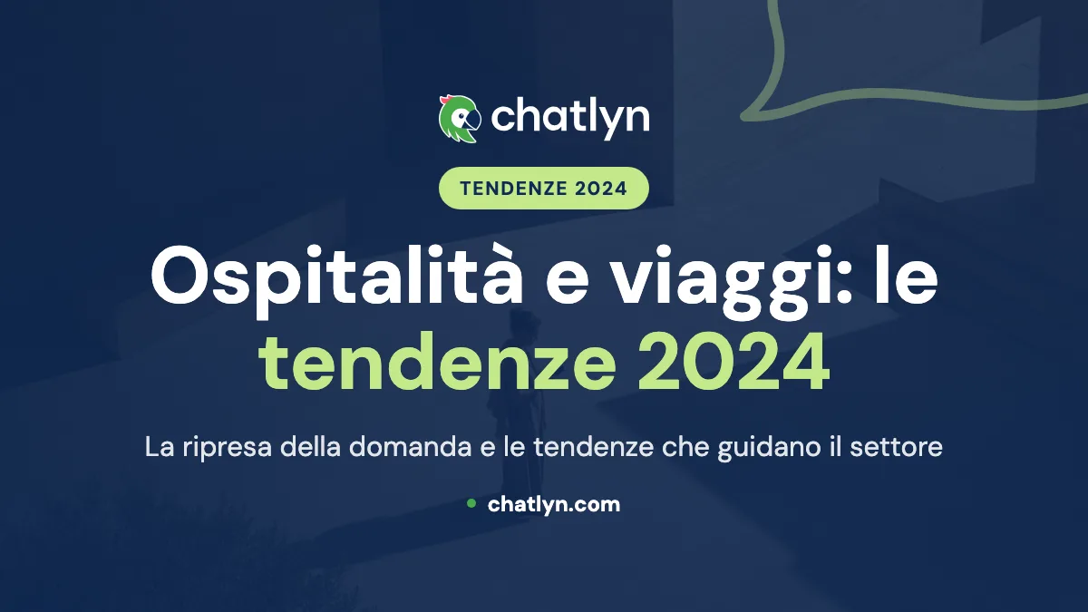 L'incremento (non così inaspettato) nell'industria dell'ospitalità e dei viaggi - Tendenze nel 2024