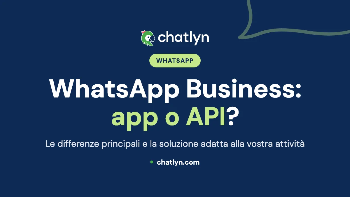 WhatsApp Business (App) vs. Piattaforma WhatsApp Business (API): Scegliere la soluzione giusta per la tua azienda